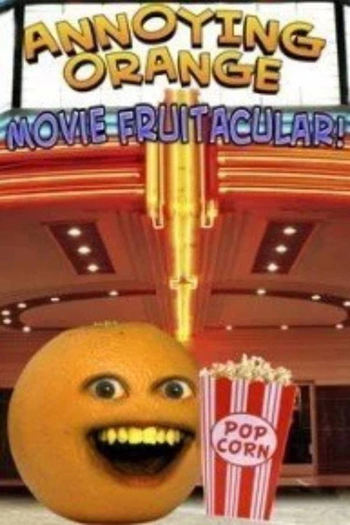 Постер фильма «Annoying Orange: Movie Fruitacular»