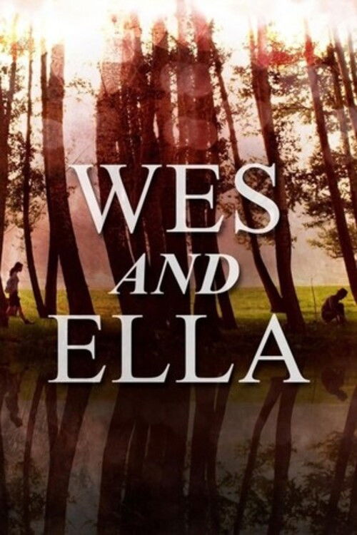 Постер фильма «Wes and Ella»