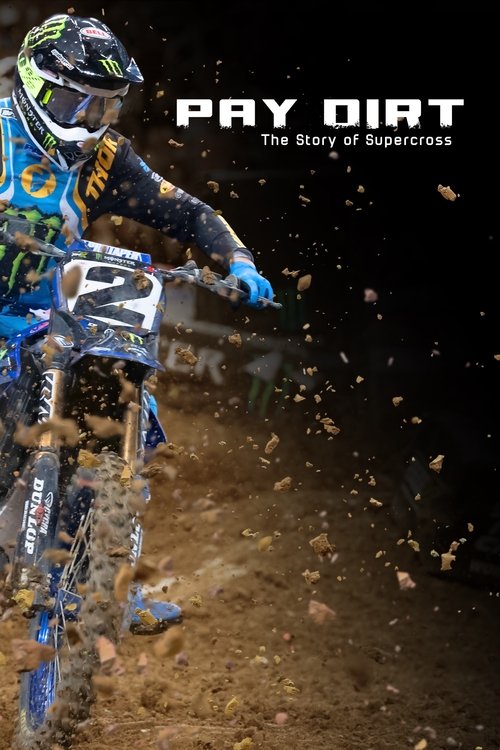 Постер фильма «Pay Dirt: The Story of Supercross»