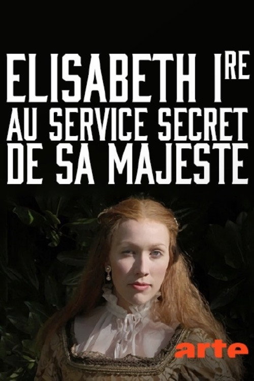 Постер фильма «Elisabeth Ire – Au service secret de Sa Majesté»