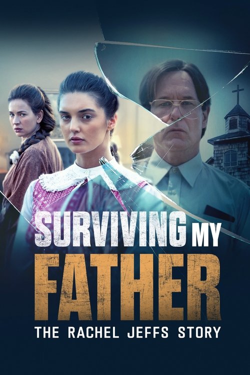 Постер фильма «Surviving My Father: The Rachel Jeffs Story»
