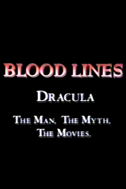 Постер фильма «Blood Lines: Dracula - The Man, The Myth, The Movies»