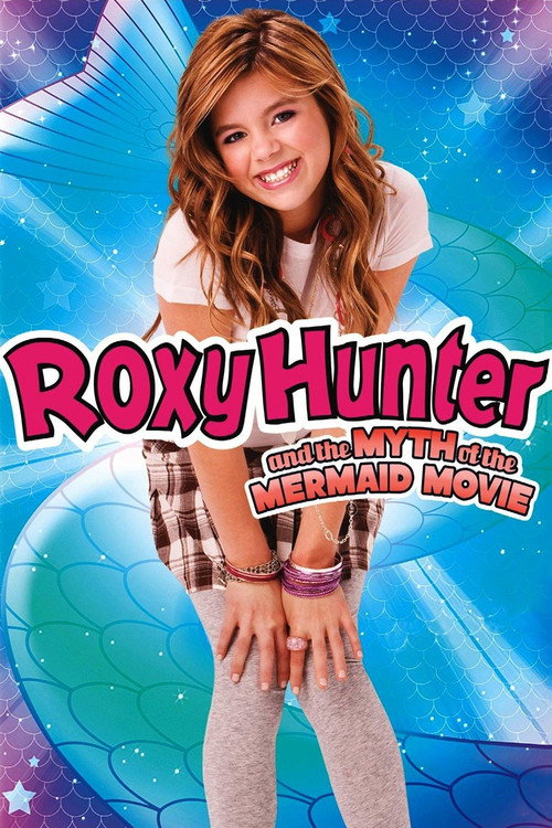 Постер фильма «Roxy Hunter and the Myth of the Mermaid»