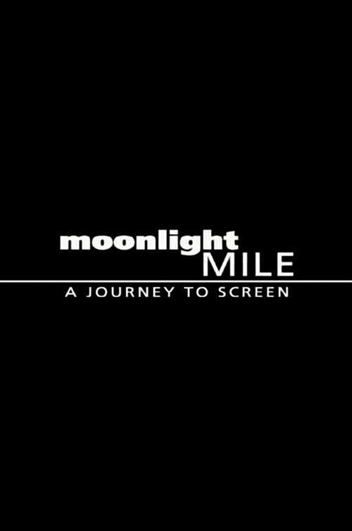 Постер фильма «Moonlight Mile: A Journey to Screen»