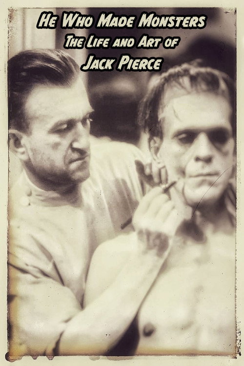 Постер фильма «He Who Made Monsters: The Life and Art of Jack Pierce»