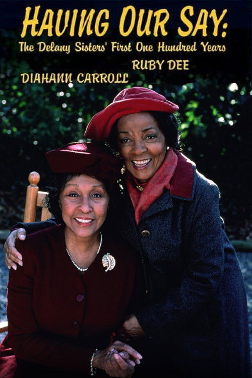 Постер фильма «Having Our Say: The Delany Sisters' First 100 Years»