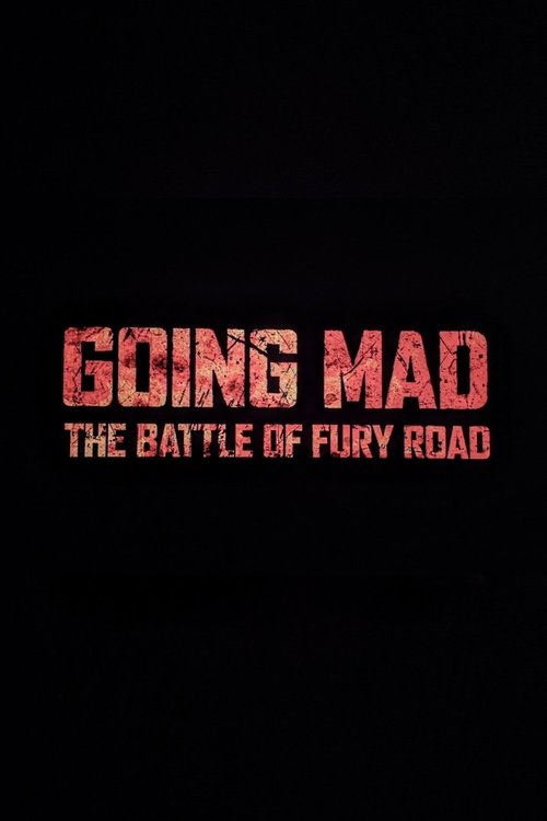 Постер фильма «Going Mad: The Battle of Fury Road»