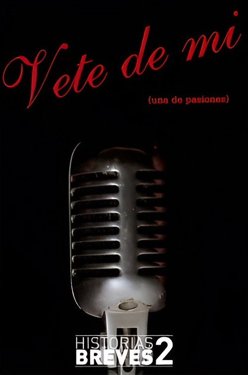 Постер фильма «Historias Breves II: Vete de mí»