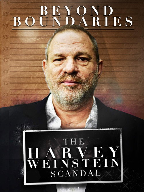 Постер фильма «Beyond Boundaries: The Harvey Weinstein Scandal»