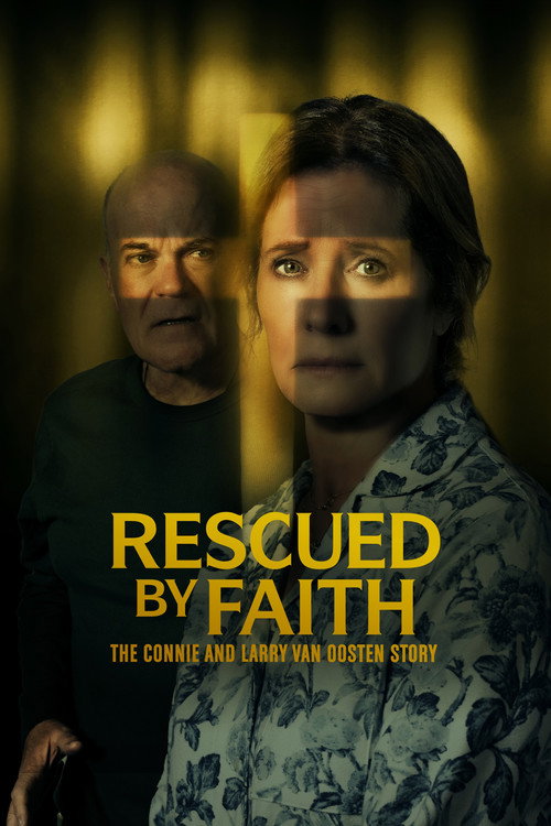 Постер фильма «Rescued by Faith: The Connie and Larry Van Oosten Story»
