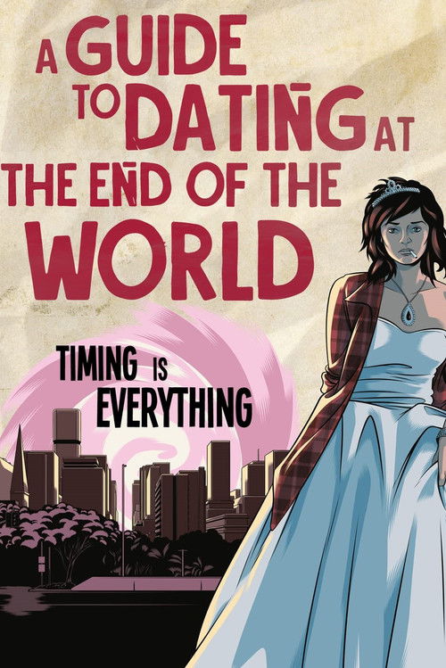 Постер фильма «A Guide to Dating at the End of the World»