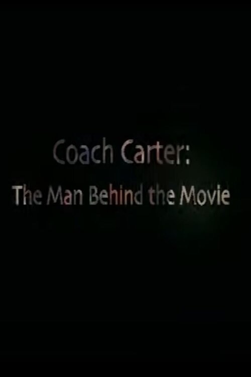 Постер фильма «Coach Carter The Man Behind the Movie»