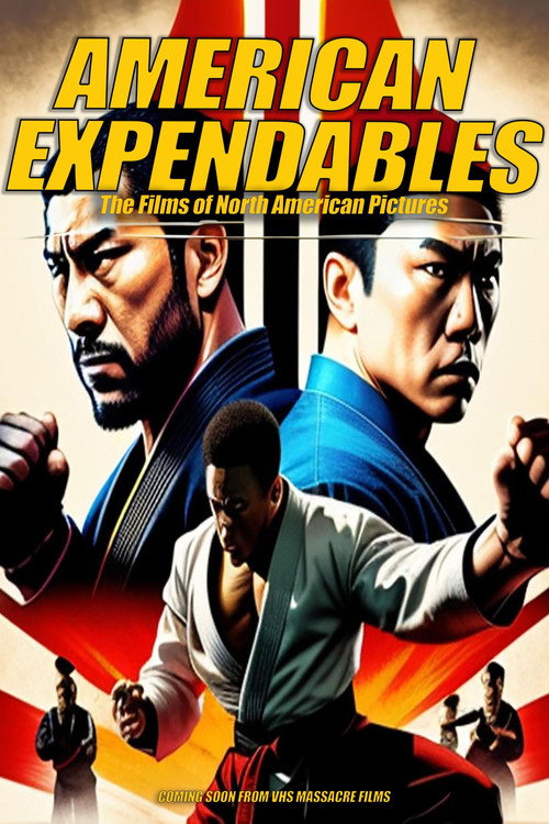 Постер фильма «American Expendables: The Films of North American Pictures»