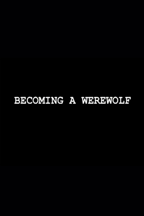 Постер фильма «Becoming a Werewolf»