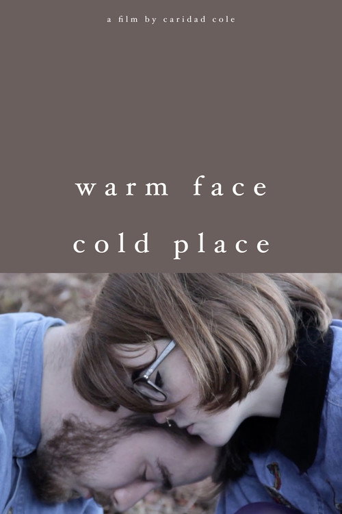 Постер фильма «Warm Face/Cold Place»