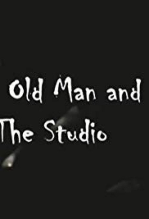Постер фильма «The Old Man and the Studio»