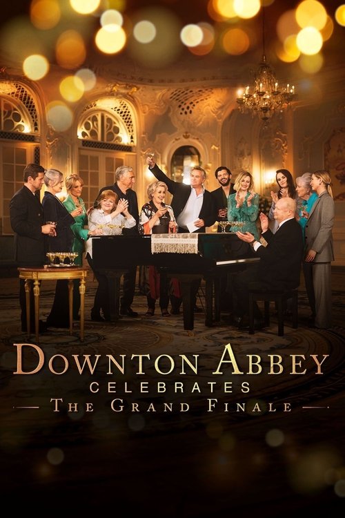 Постер фильма «Downton Abbey Celebrates the Grand Finale»