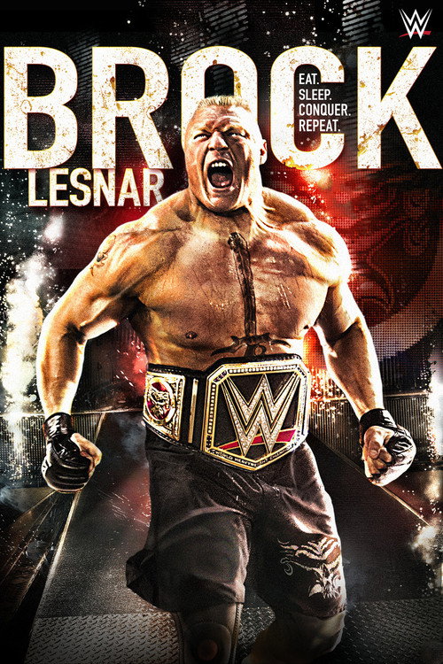 Постер фильма «Brock Lesnar: Eat, Sleep. Conquer. Repeat»