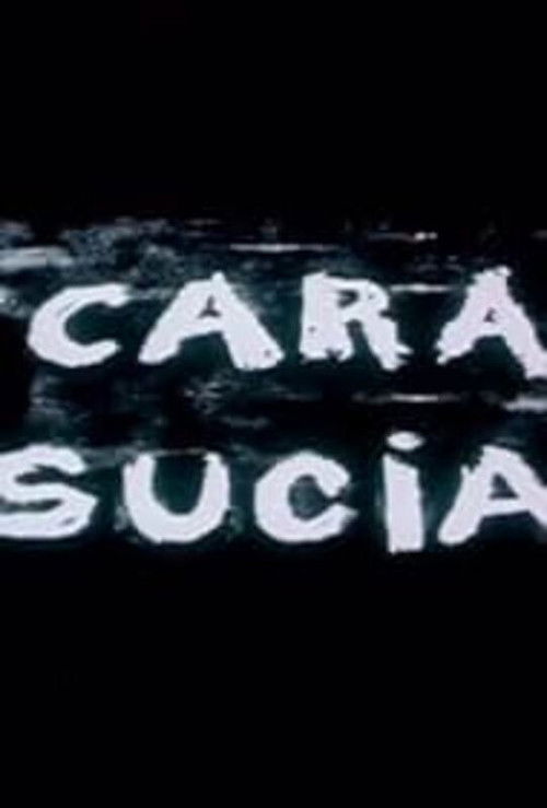 Постер фильма «Cara sucia»