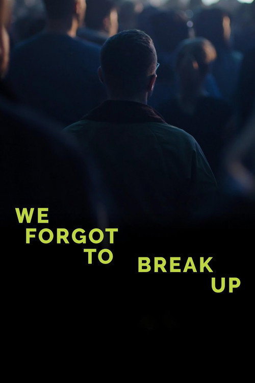 Постер фильма «We Forgot to Break Up»