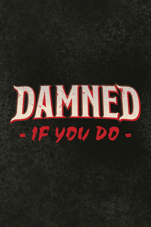 Постер фильма «Damned If You Do»