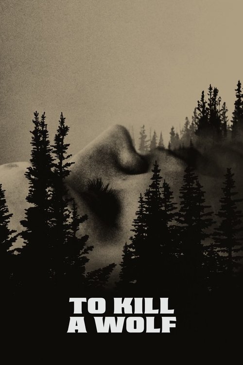 Постер фильма «To Kill a Wolf»