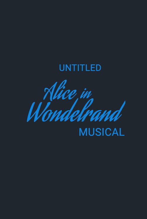 Постер фильма «Untitled Alice in Wonderland Musical»