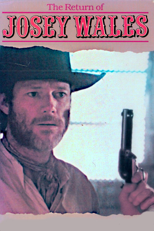 Постер фильма «The Return of Josey Wales»