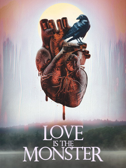Постер фильма «Love Is the Monster»
