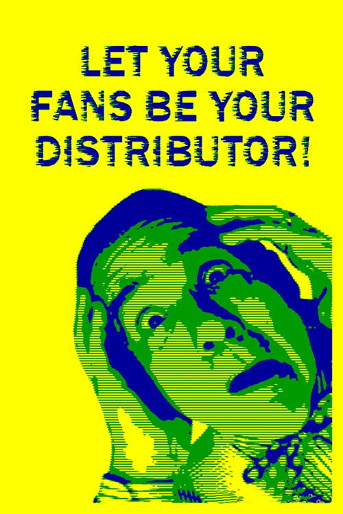 Постер фильма «Let Your Fans Be Your Distributor!»