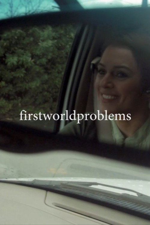 Постер фильма «firstworldproblems»
