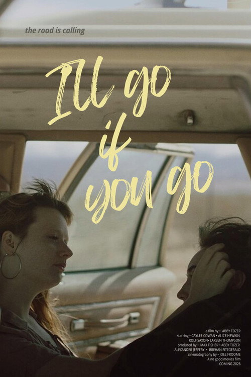 Постер фильма «I’ll Go If You Go»