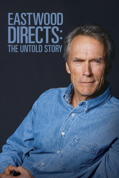Постер фильма «Eastwood Directs: The Untold Story»