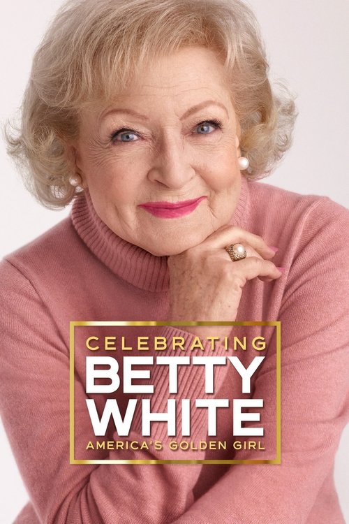 Постер фильма «Celebrating Betty White: America's Golden Girl»