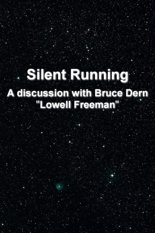Постер фильма «'Silent Running': A Discussion With Bruce Dern 'Lowell Freeman'»