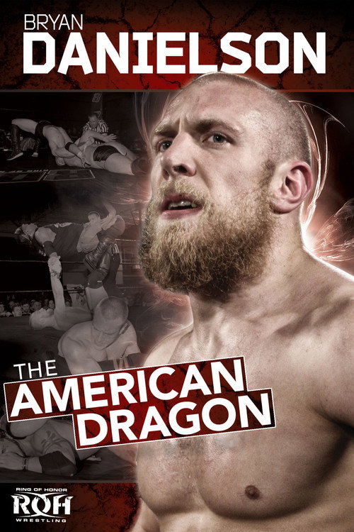 Постер фильма «ROH: Bryan Danielson - The American Dragon»