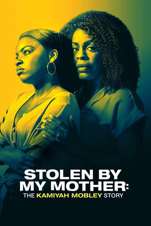 Постер фильма «Stolen by My Mother: The Kamiyah Mobley Story»
