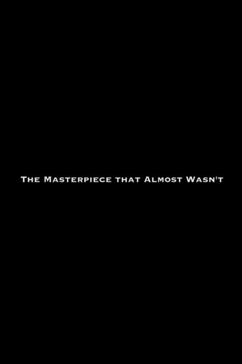 Постер фильма «The Masterpiece That Almost Wasn't»