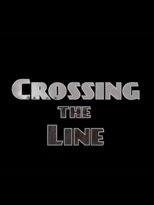 Постер фильма «Crossing the Line»