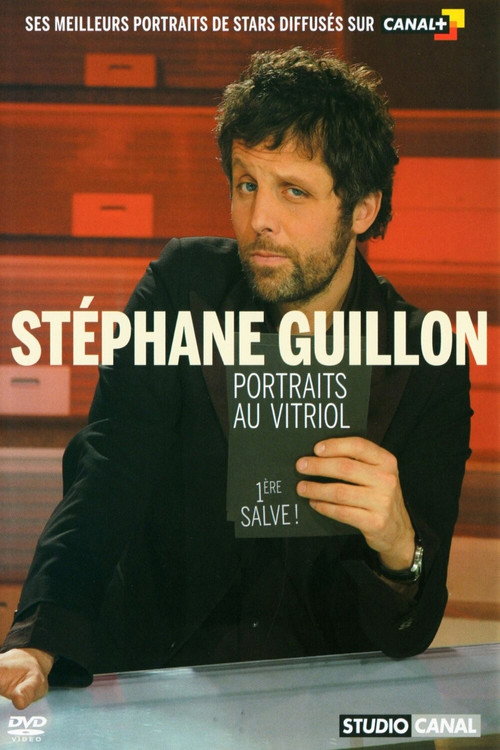 Постер фильма «Stéphane Guillon - Portraits au vitriol (1ère salve)»