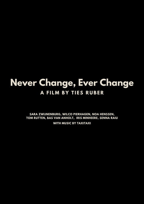 Постер фильма «Never Change, Ever Change»