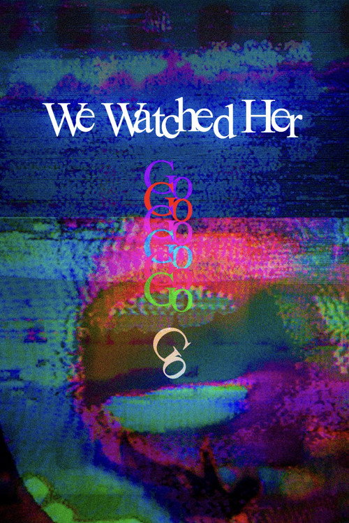 Постер фильма «We Watched Her Go»