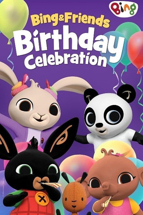 Постер фильма «Bing & Friends: Birthday Celebration»