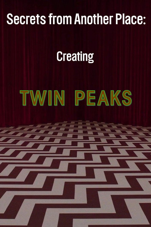 Постер фильма «Secrets from Another Place: Creating Twin Peaks»