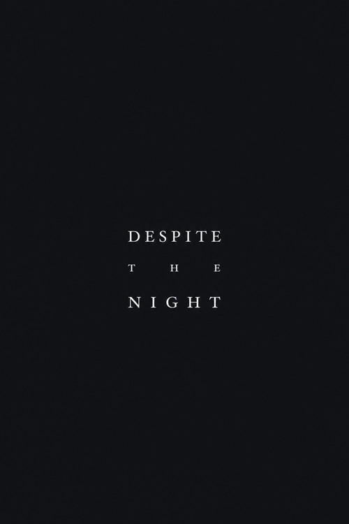 Постер фильма «Despite the Night»