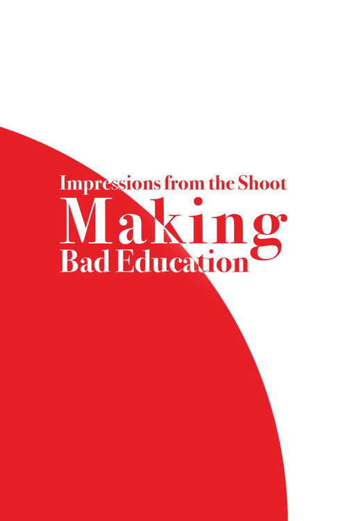 Постер фильма «Impressions from the Shoot: Making Bad Education»