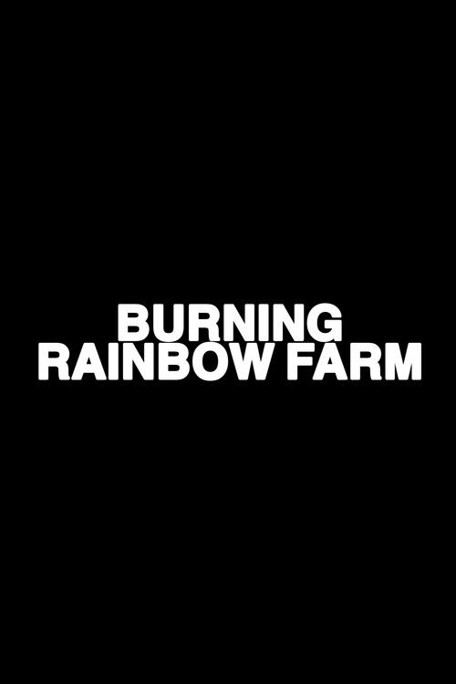 Постер фильма «Burning Rainbow Farm»