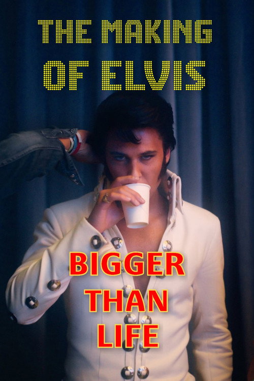 Постер фильма «Bigger Than Life - The Making of Elvis»
