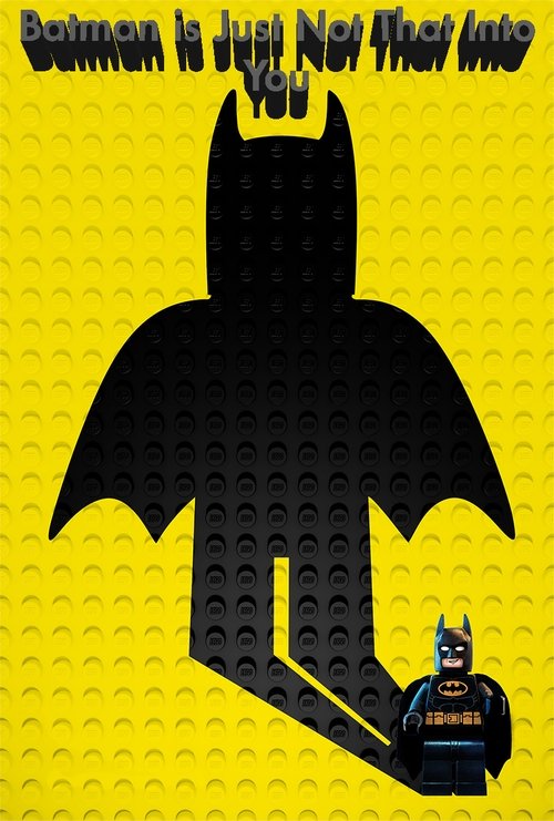 Постер фильма «Batman Is Just Not That Into You»