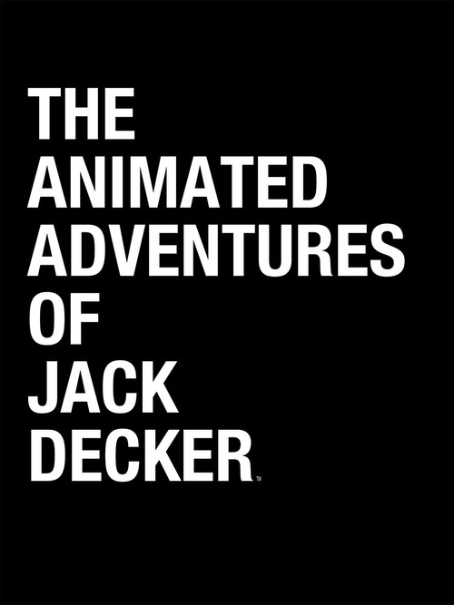 Постер фильма «The Animated Adventures of Jack Decker»